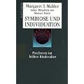 Symbiose und Individuation: Psychosen im fr�hen Kindesalter