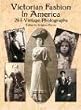 Victorian Fashion in America: 264 Vintage Photographs (Dover Pictorial Archives)