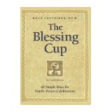 The Blessing Cup: 40 Simple Rites for Family Prayer-Celebrations