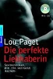Produkt-Bild: Die perfekte Liebhaberin: Sextechniken, die ihn verr&uuml;ckt machen