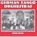German Tango Orchestras: 1926-1942