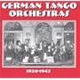 German Tango Orchestras: 1926-1942