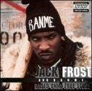Jack Frost & B.A.N.M.E. -  Based Onna True Story