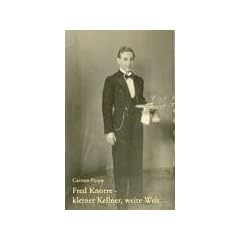 Fred Knorre - kleiner Kellner, weite Welt