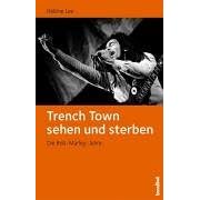 Trench Town sehen und sterben. Die Bob-Marley-Jahre (Taschenbuch)