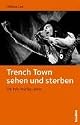 Trench Town sehen und sterben. Die Bob-Marley-Jahre