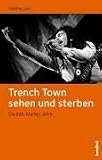 Trench Town sehen und sterben. Die Bob-Marley-Jahre