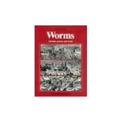 Worms ehemals, gestern und heute