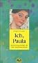 Ich, Paula: Die Lebensgeschichte der Paula Modersohn-Becker (Gulliver / Biographie)