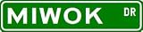 MIWOK Street Sign ~ Custom Street Sign - Aluminum