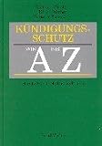  : Kündigungsschutz von A bis Z. Handwörterbuch für die Praxis.