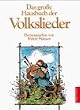 Das gro�e Hausbuch der Volkslieder. �ber 400 Lieder aus Deutschland, �sterreich und der Schweiz