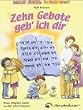 Zehn Gebote geb' ich dir: Neue religi�se Lieder zu den zehn Geboten