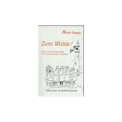 Zum Wohle. Vorder- und hintergr�ndige Verse von Menschen und Reben