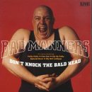 Don't Knock the Bald Head: Live by  Bad Manners 