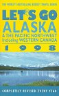Let s Go 1998: Alaska and Pacific Northwest Pb (Lets Go Guides)