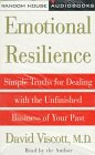 Emotional Resilience: Simple Truths for Dealing with the Unfinished Business of Your Past
