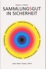 Sammlungsgut in Sicherheit: Beleuchtung und Lichtschutz. Klimatisierung. Schadstoffprävention. Schädlingsbekämpfung. Sicherungstechnik. Brandschutz. Gefahrenmanagement