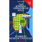 Das R�misch-Germanische K�ln: F�hrer zu Museum und Stadt
