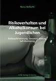 Risikoverhalten und Alkoholkonsum bei Jugendlichen: Risikowahrnehmung, Sensation Seeking, Self-Monitoring