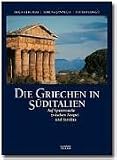 Die Griechen in Süditalien: Auf Spurensuche zwischen Neapel und