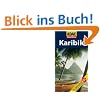ADAC Reisef�hrer Karibik: Hotels, Restaurants, H�fen, Feste, Str�nde, M�rkte, Wanderungen, Aussichtspunkte, Wassersport