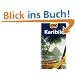 ADAC Reisef�hrer Karibik: Hotels, Restaurants, H�fen, Feste, Str�nde, M�rkte, Wanderungen, Aussichtspunkte, Wassersport