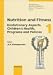 Nutrition and Fitness: Evolutionary Aspects, Children's Health, Programs and Policies : 3rd International Conference on Nutrition and Fitness, Athens, ... (World Review of Nutrition and Dietetics)