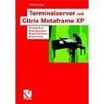 Terminalserver mit Citrix Metaframe XP by Thomas Joos
