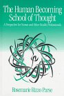 The Human Becoming School of Thought: A Perspective for Nurses and Other Health Professionals