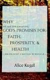 Why We Are Not Receiving God's Promises For: Faith, Prosperity, & Health