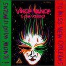 Vince Vance & The Valiants - I Know What It Means... - Zortam Music