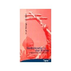 Demokratie in der Kirche. M�glichkeiten und Grenzen.