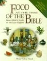 Food At The Time Of The Bible: From Adam's Apple To The Last Supper