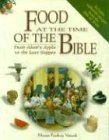 Food At The Time Of The Bible: From Adam's Apple To The Last Supper