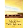 Die Geheimnisse der sieben Weltreligionen: Woran die Menschen glauben