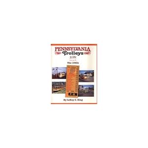 Pennsylvania Trolleys In Color Volume 4: The 1940s (Hardcover)