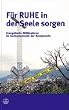 F�r Ruhe in der Seele sorgen. Evangelische Milit�rpfarrer im Auslandseinsatz der Bundeswehr.