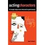 Acting Characters: 20 simple steps from rehearsal to performance