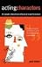 Acting Characters: 20 simple steps from rehearsal to performance