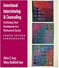 Intentional Interviewing and Counseling
 Facilitating Client Development in a Multicultural Society,
Allen E. Ivey