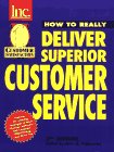 How to Really Deliver Superior Customer Service: Second Edition
