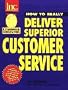 How to Really Deliver Superior Customer Service: Second Edition