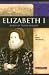 Books : Elizabeth I: Queen of Tudor England (Signature Lives: Renaissance Era series) (Signature Lives: Renaissance Era)