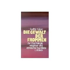 Die Gewalt der Frommen. Zur Psychologie religi�ser und ethnischer Konflikte
