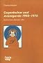 Gegenkultur und Avantgarde 1950-1970: Situationisten, Beatniks, 68er