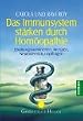 Das Immunsystem st�rken durch Hom�opathie: Erk�ltungskrankheiten, Allergien, Neurodermitis, Impffolgen