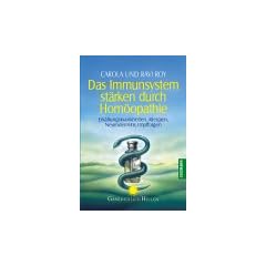 Das Immunsystem st�rken durch Hom�opathie: Erk�ltungskrankheiten, Allergien, Neurodermitis, Impffolgen