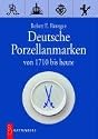 Deutsche Porzellanmarken: Von 1710 bis heute