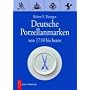 Deutsche Porzellanmarken: Von 1710 bis heute